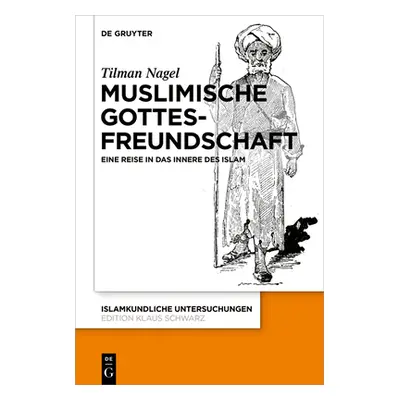 "Muslimische Gottesfreundschaft" - "" ("Nagel Tilman")