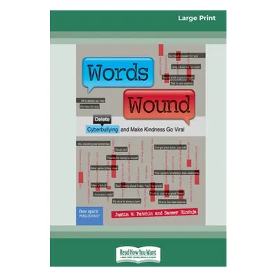 "Words Wound: Delete Cyberbullying and Make Kindness Go Viral [Standard Large Print 16 Pt Editio