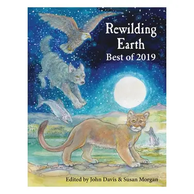 "Rewilding Earth: Best of 2019" - "" ("Davis John")