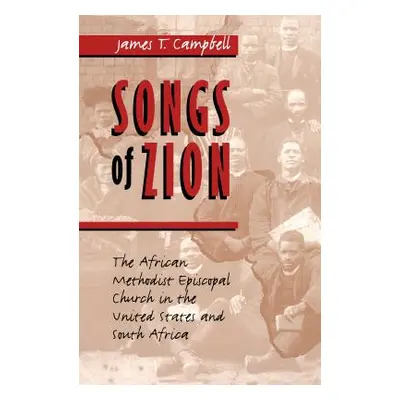 "Songs of Zion: The African Methodist Episcopal Church in the United States and South Africa" - 