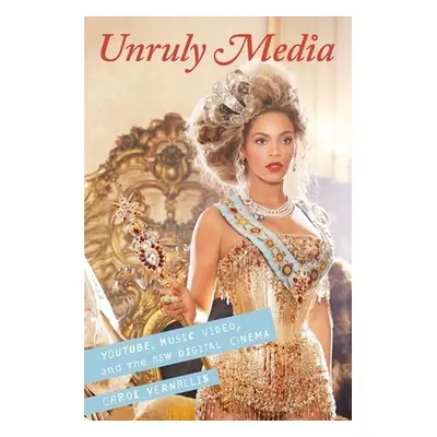 "Unruly Media: YouTube, Music Video, and the New Digital Cinema" - "" ("Vernallis Carol")