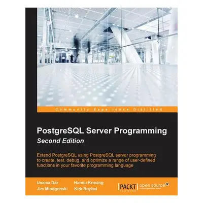 "PostgreSQL Server Programming - Second Edition" - "" ("Dar Usama")