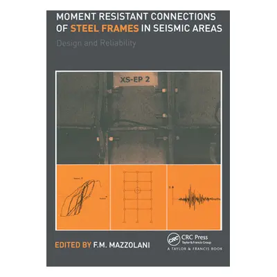 "Moment Resistant Connections of Steel Frames in Seismic Areas: Design and Reliability" - "" ("M