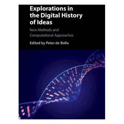 "Explorations in the Digital History of Ideas: New Methods and Computational Approaches" - "" ("