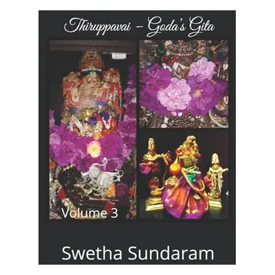 "Thiruppavai - Goda's Gita Volume 3" - "" ("Sundaram Swetha")