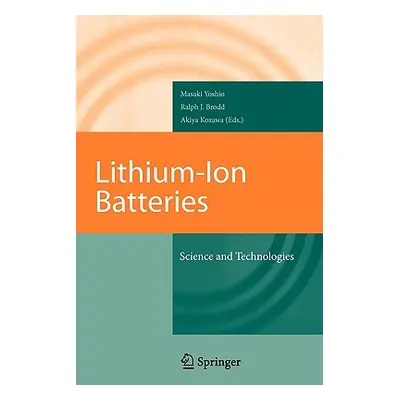 "Lithium-Ion Batteries: Science and Technologies" - "" ("Yoshio Masaki")