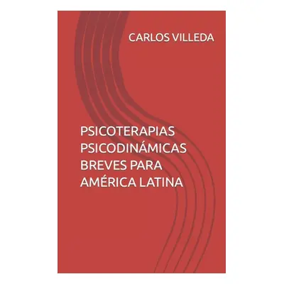 "Psicoterapias Psicodinmicas Breves Para Amrica Latina" - "" ("Villeda Carlos")