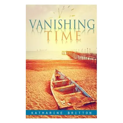 "Vanishing Time" - "" ("Britton Katharine")