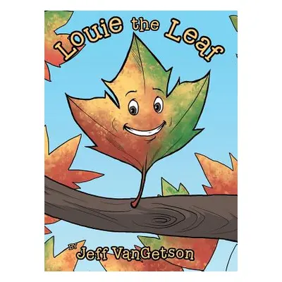 "Louie the Leaf" - "" ("Vangetson Jeff")