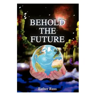 "Behold the Future" - "" ("Russ Esther")