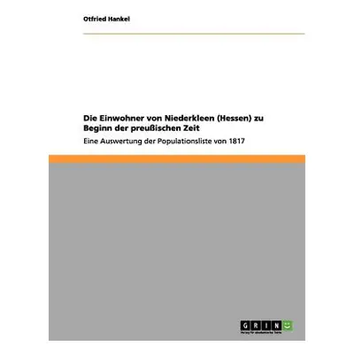 "Die Einwohner von Niederkleen (Hessen) zu Beginn der preuischen Zeit: Eine Auswertung der Popul