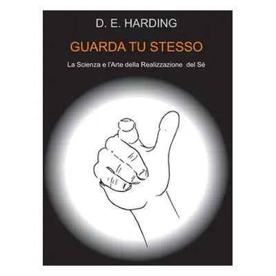 "Guarda Tu Stesso" - "" ("Harding Douglas E.")