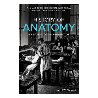 "History of Anatomy: An International Perspective" - "" ("Tubbs R. Shane")