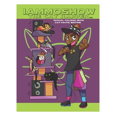 "IAmMoshow The Cat Rapper Official Coloring Book: Cattastic Edition" - "" ("Zetsuboupuppet")