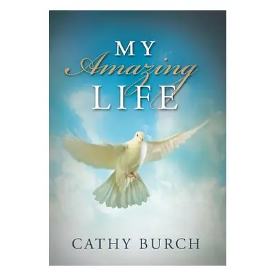 "My Amazing Life" - "" ("Burch Cathy")