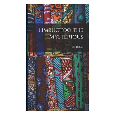 "Timbuctoo the Mysterious" - "" ("DuBois Flix")