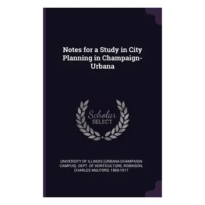 "Notes for a Study in City Planning in Champaign-Urbana" - "" ("University of Illinois (Urbana-C