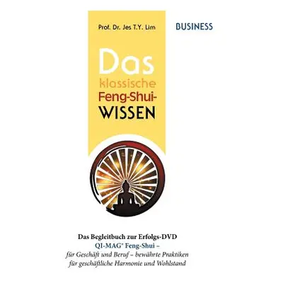 "Das klassische Feng-Shui-Wissen BUSINESS: QI-MAG