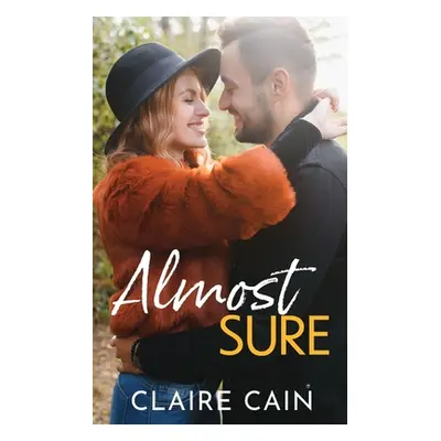 "Almost Sure: A Sweet Small Town Billionaire Romance" - "" ("Cain Claire")