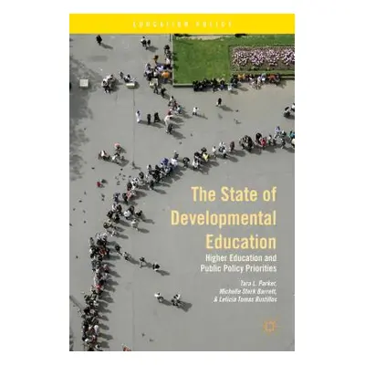 "The State of Developmental Education: Higher Education and Public Policy Priorities" - "" ("Par