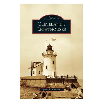 "Cleveland's Lighthouses" - "" ("Patterson Janice B.")