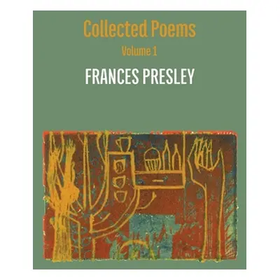 "Collected Poems, Volume 1: 1973-2004" - "" ("Presley Frances")