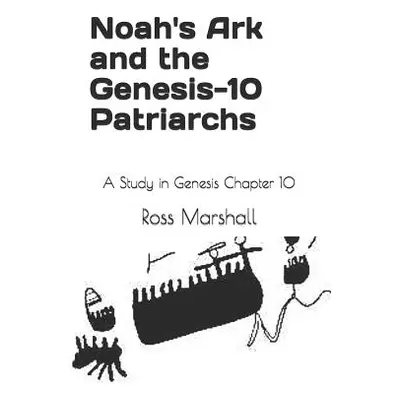 "Noah's Ark and the Genesis-10 Patriarchs: A Study in Genesis Chapter 10" - "" ("John Pilkey D."