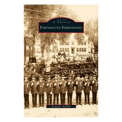 "Portsmouth Firefighting" - "" ("Achilles Steven E.")