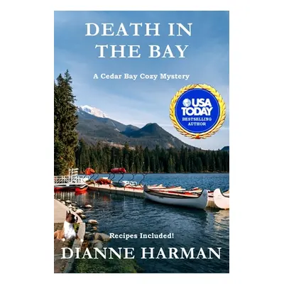 "Death in the Bay: A Cedar Bay Cozy Mystery" - "" ("Harman Dianne")