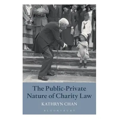 "The Public-Private Nature of Charity Law" - "" ("Chan Kathryn")