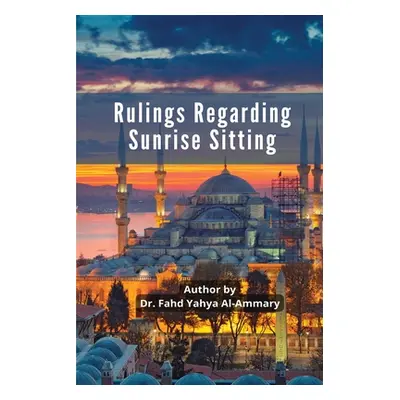 "Rulings Regarding Sunrise Sitting" - "" ("Al-Ammary Fahd Yahya")