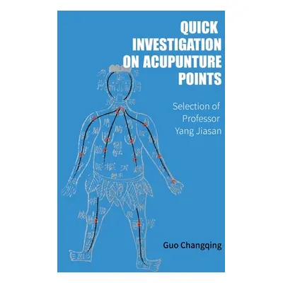 "Quick Investigation On Acupuncture Points" - "" ("Yang Jiasan")