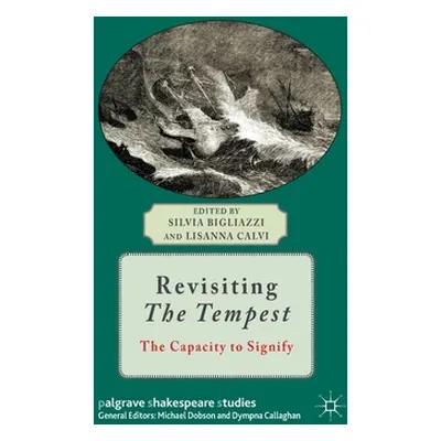 "Revisiting the Tempest: The Capacity to Signify" - "" ("Bigliazzi Silvia")