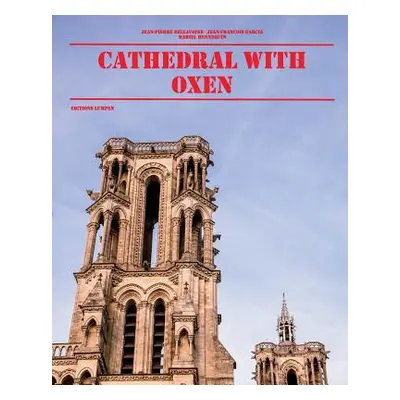 "cathedral with oxen: Notre Dame de Laon" - "" ("Hennequin")