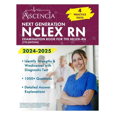 "Next Generation NCLEX RN Examination Book 2024-2025: 4 Practice Tests for the NCLEX-RN [7th Edi