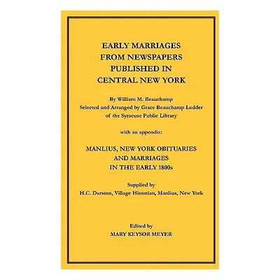 "Early Marriages from Newspapers Published in Central New York. By William M. Beauchamp, Selecte