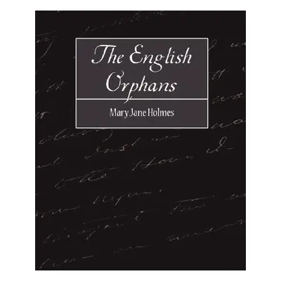 "The English Orphans" - "" ("Mary Jane Holmes Jane Holmes")