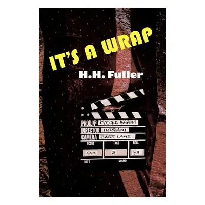 "It's a Wrap" - "" ("Fuller H. H.")