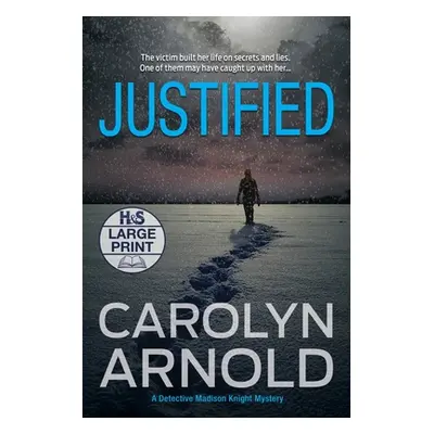 "Justified: An absolutely addictive gripping mystery thriller" - "" ("Arnold Carolyn")