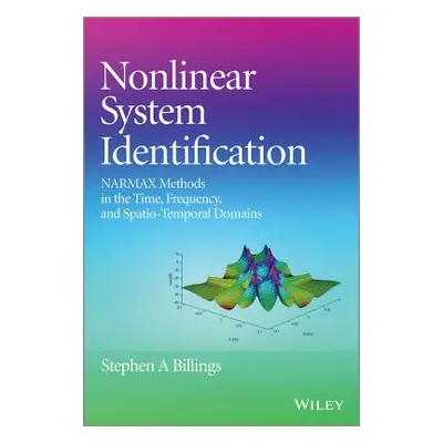 "Nonlinear System Identification: Narmax Methods in the Time, Frequency, and Spatio-Temporal Dom