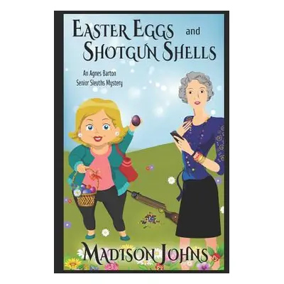 "Easter Eggs and Shotgun Shells (Large Print)" - "" ("Johns Madison")