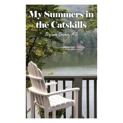 "My Summers in the Catskills" - "" ("Graber Benjamin")