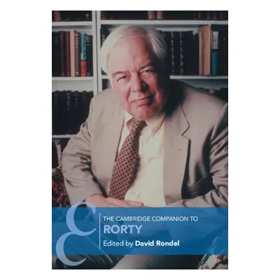 "The Cambridge Companion to Rorty" - "" ("Rondel David")