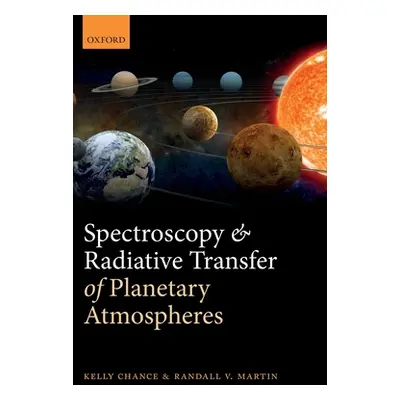 "Spectroscopy and Radiative Transfer of Planetary Atmospheres" - "" ("Chance Kelly")