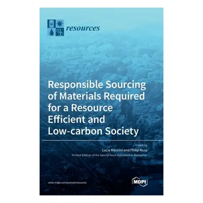 "Responsible Sourcing of Materials Required for a Resource Efficient and Low-carbon Society" - "