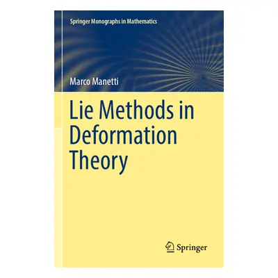 "Lie Methods in Deformation Theory" - "" ("Manetti Marco")