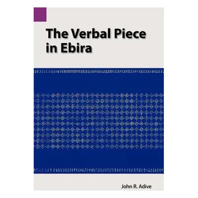 "The Verbal Piece in Ebira" - "" ("Adive John R.")