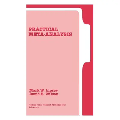 "Practical Meta-Analysis" - "" ("Lipsey Mark W.")