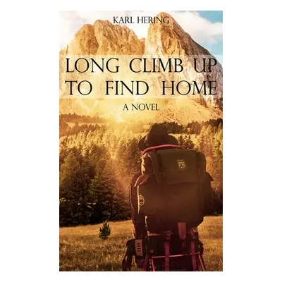 "Long Climb Up to Find Home" - "" ("Hering Karl")