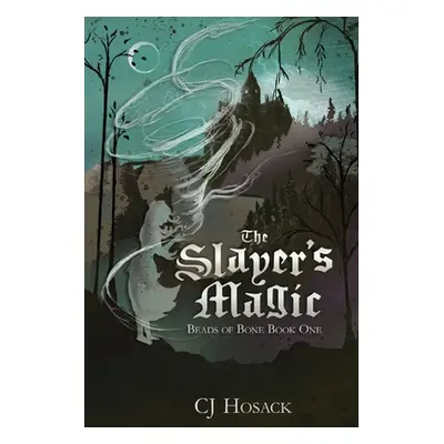 "The Slayer's Magic" - "" ("Hosack C. J.")